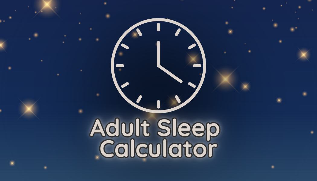 Adult Sleep Calculator