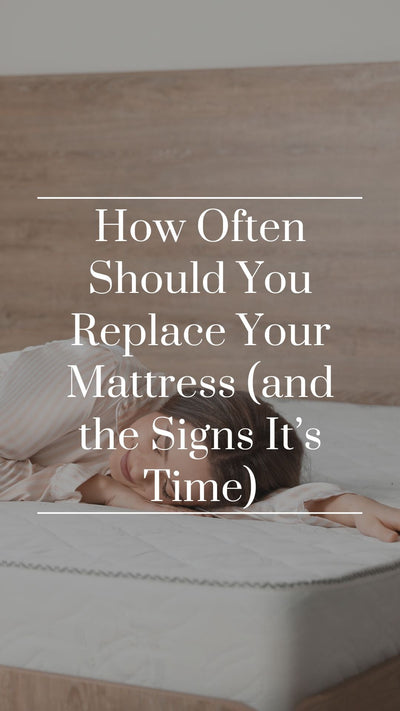 How Often Should You Replace Your Mattress (and the Signs It’s Time)